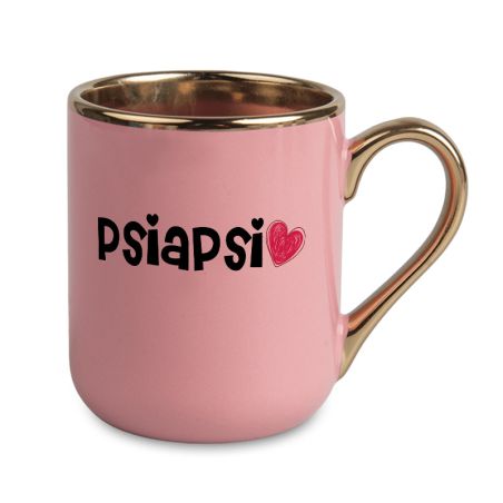 Kubek kawowy duży 330ml ze złotym uszkiem- PSIAPSI- dla przyjaciółki czy siostry.