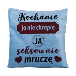 Brokatowa poduszka- "Kochanie ja nie chrapię, ja...