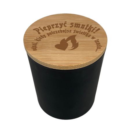 Duża świeczka zapachowa w szklanym słoiczku z wieczkiem-"Pieprzyć smutki. Odpal, kiedy..." biała lub czarna.