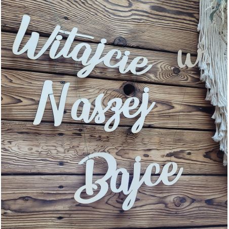 Dekoracyjny napis "Witajcie w Naszej Bajce"- piękna dekoracja ślubna za stół prezydialny Młodej Pary- eko ze sklejki.