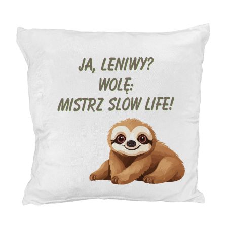 Pluszowa poduszka "Ja leniwy? Wolę mistrz slow life" - milutka i mięciutka jak misio.