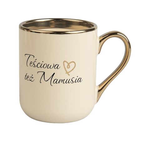 Kubek kawowy duży 330ml ze złotym uszkiem- "Teściowa też Mamusia".