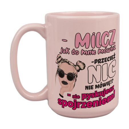 Śmieszny kubek „Milcz, jak do mnie mówisz” 450ml – dla tych, którzy cenią święty spokój! ☕😆