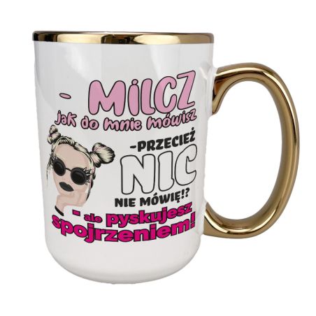 Śmieszny kubek „Milcz, jak do mnie mówisz” – teraz w wersji LUX! ☕✨