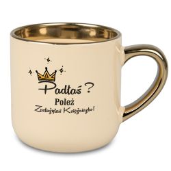 Kubek 400 ml „Padłaś? Poleż. Zasłużyłaś Księżniczko!” –... 2
