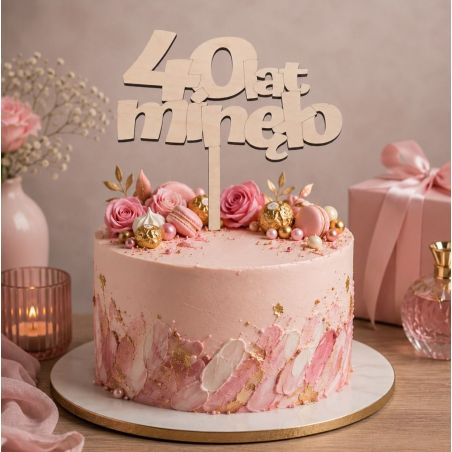 Topper na tort 40 lat minęło – drewniana dekoracja na tort urodzinowy 🎂✨