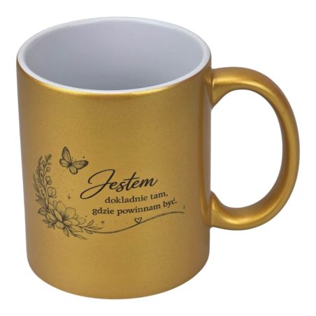 ✨ Kubek złoty perłowy 330 ml – „Jestem dokładnie tam, gdzie powinnam być.”