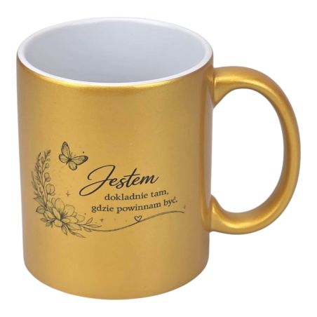 ✨ Kubek złoty perłowy 330 ml – „Jestem dokładnie tam, gdzie powinnam być.”