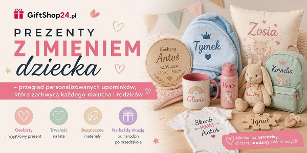 Prezenty z imieniem dziecka – przegląd personalizowanych upominków, które zachwycą każdego malucha i rodziców.